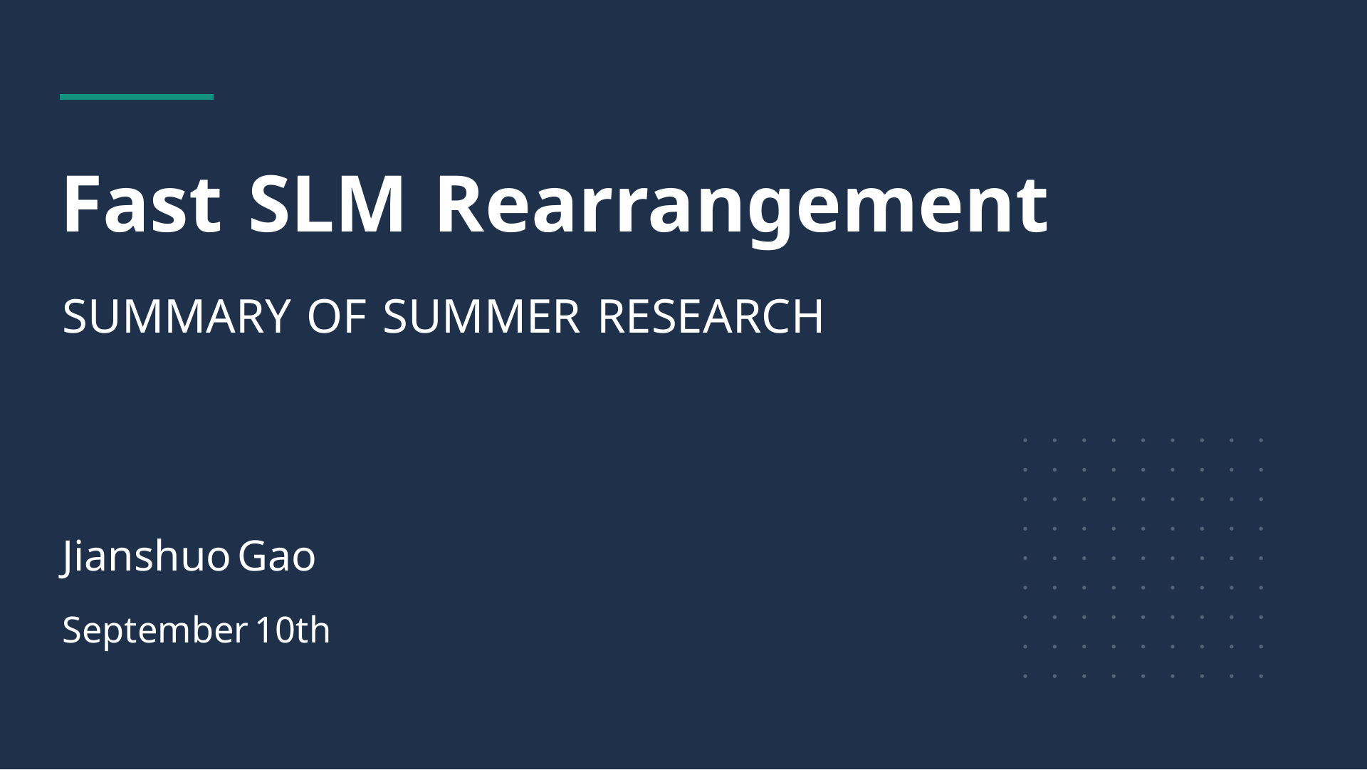 Fast SLM Rearrangement — Summary of Summer Research